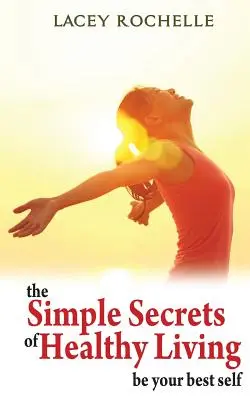 Los sencillos secretos de una vida sana - The Simple Secrets of Healthy Living