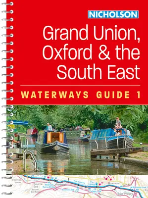 Grand Union, Oxford y el Sureste: Para todos los interesados en los canales y ríos británicos - Grand Union, Oxford and the South East: For Everyone with an Interest in Britain's Canals and Rivers