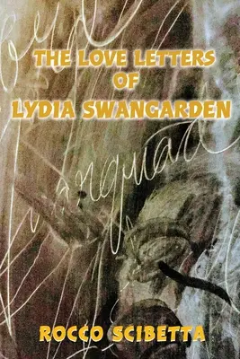 Las cartas de amor de Lydia Swangarden - The Love Letters of Lydia Swangarden