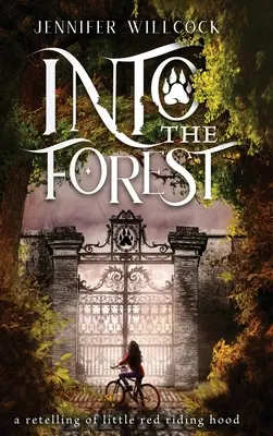 En el bosque: Una nueva versión de Caperucita Roja - Into the Forest: A Retelling of Little Red Riding Hood