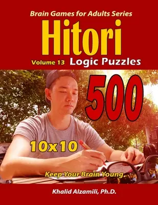 Hitori Puzzles de Lógica: Mantenga su cerebro joven : : Rompecabezas 10x10 - Hitori Logic Puzzles: Keep Your Brain Young : : 10x10 Puzzles