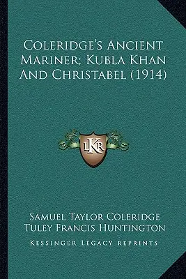 El viejo marino de Coleridge; Kubla Khan y Christabel (1914) - Coleridge's Ancient Mariner; Kubla Khan And Christabel (1914)