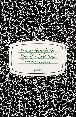 Mirando a través de los ojos de un alma perdida - Peering Through the Eyes of a Lost Soul