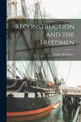 La reconstrucción y los libertos - Reconstruction and the Freedmen