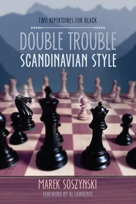 Doble problema al estilo escandinavo: Dos Repertorios para el Negro - Double Trouble Scandinavian Style: Two Repertoires for Black