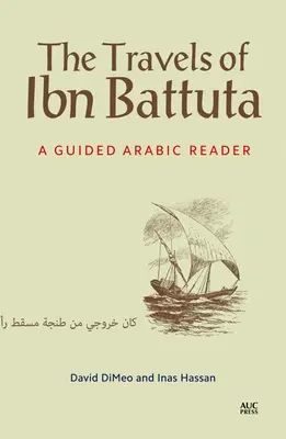 Los viajes de Ibn Battuta: Una lectura guiada de árabe - The Travels of Ibn Battuta: A Guided Arabic Reader