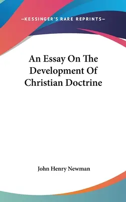 Ensayo sobre el desarrollo de la doctrina cristiana - An Essay On The Development Of Christian Doctrine