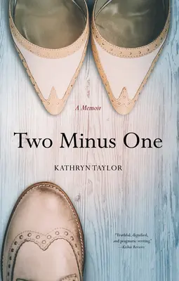 Dos menos uno: Memorias - Two Minus One: A Memoir