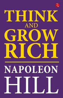 Piense y hágase rico - Think And Grow Rich