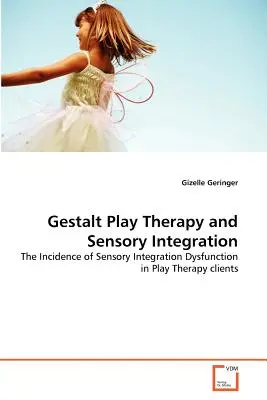 Terapia de juego Gestalt e integración sensorial - Gestalt Play Therapy and Sensory Integration