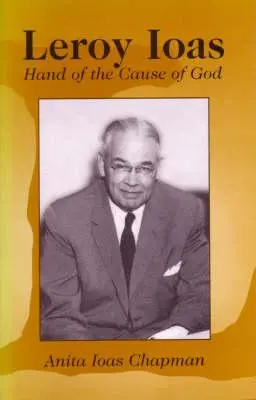 Leroy Ioas De la mano de la Causa de Dios - Leroy Ioas: Hand of the Cause of God