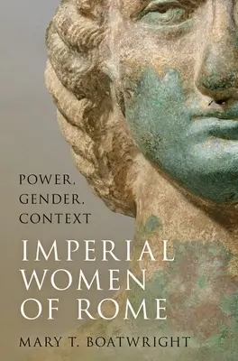 Mujeres imperiales de Roma: Poder, género, contexto - Imperial Women of Rome: Power, Gender, Context