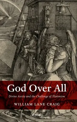 Dios sobre todo: La aseidad divina y el desafío del platonismo - God Over All: Divine Aseity and the Challenge of Platonism