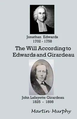 La voluntad según Edwards y Girardeau: Doctrina de la voluntad - The Will According to Edwards and Girardeau: Doctrine of the Will