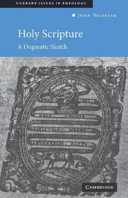 La Sagrada Escritura: Un esbozo dogmático - Holy Scripture: A Dogmatic Sketch