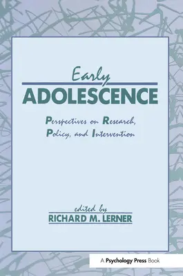 Adolescencia temprana: Perspectivas de investigación, política e intervención - Early Adolescence: Perspectives on Research, Policy, and Intervention