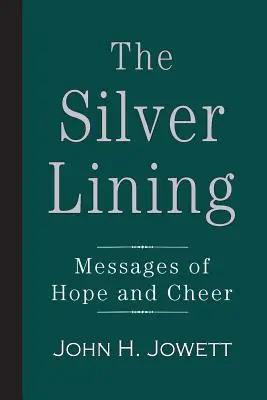 El lado bueno de las cosas: Mensajes de esperanza y alegría - The Silver Lining: Messages of Hope and Cheer