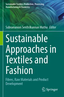 Enfoques sostenibles en el sector textil y de la moda: Fibras, materias primas y desarrollo de productos - Sustainable Approaches in Textiles and Fashion: Fibres, Raw Materials and Product Development