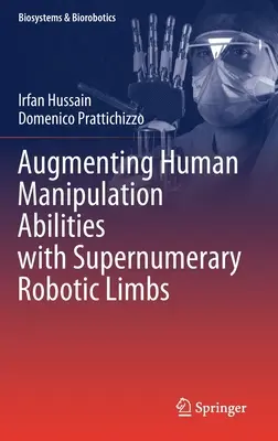 Aumento de la capacidad de manipulación humana con extremidades robóticas supernumerarias - Augmenting Human Manipulation Abilities with Supernumerary Robotic Limbs
