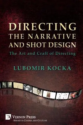 Dirección narrativa y diseño de planos: El arte y el oficio de dirigir (Rústica Premium Color) - Directing the Narrative and Shot Design: The Art and Craft of Directing (Paperback Premium Color)