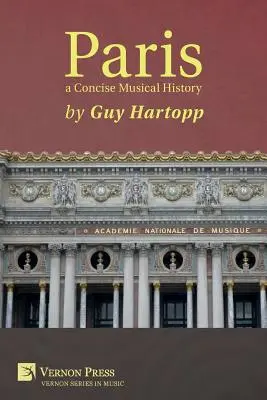 París, una historia musical concisa - Paris, a Concise Musical History