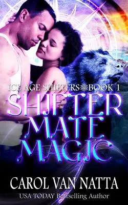 La Magia de los Cambiantes: Cambiantes de la Edad de Hielo Libro 1 - Shifter Mate Magic: Ice Age Shifters Book 1