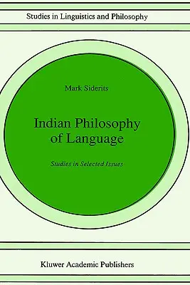 Filosofía india del lenguaje: Studies in Selected Issues - Indian Philosophy of Language: Studies in Selected Issues