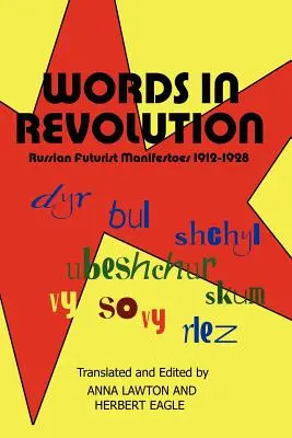 Palabras en revolución: Manifiestos futuristas rusos 1912-1928 - Words in Revolution: Russian Futurist Manifestoes 1912-1928