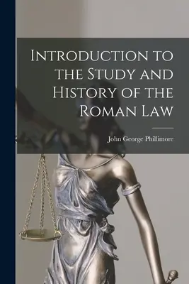 Introducción al estudio y a la historia del derecho romano - Introduction to the Study and History of the Roman Law
