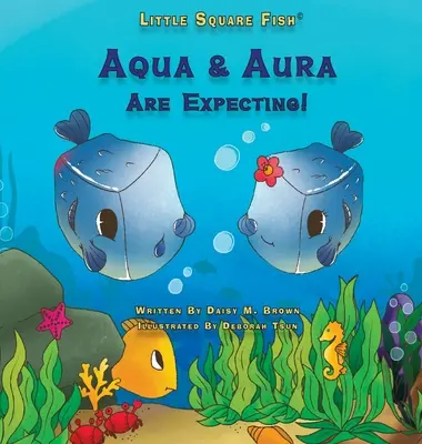 Los pececitos cuadrados Aqua y Aura están esperando un bebé: Aqua y Aura esperan un bebé - Little Square Fish Aqua & Aura Are Expecting!: Aqua & Aura Are Expecting!