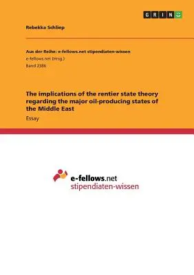 Las implicaciones de la teoría del Estado rentista en relación con los principales Estados productores de petróleo de Oriente Medio - The implications of the rentier state theory regarding the major oil-producing states of the Middle East