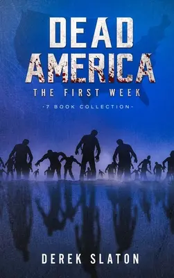 Dead America - La Primera Semana - Colección de 7 Libros - Dead America - The First Week - 7 Book Collection