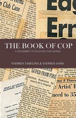 El libro del policía: un testamento para una policía que funciona - The Book of Cop: A Testament to Policing That Works