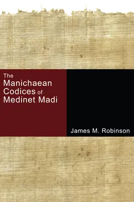 Los códices maniqueos de Medinet Madi - The Manichaean Codices of Medinet Madi