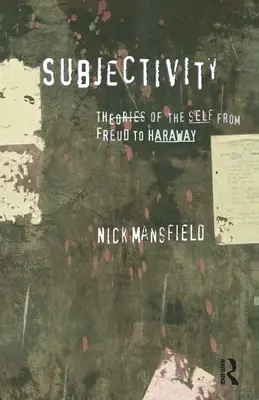 Subjetividad: Teorías del yo de Freud a Haraway - Subjectivity: Theories of the self from Freud to Haraway