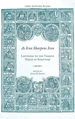 Como el hierro afila al hierro: Escuchar las distintas voces de las Escrituras - As Iron Sharpens Iron: Listening to the Various Voices of Scripture