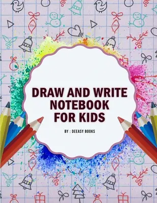 Cuaderno de dibujo y escritura para niños - Draw and Write Notebook for Kids