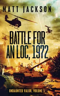 Batalla por An Loc, 1972 - Battle For An Loc, 1972