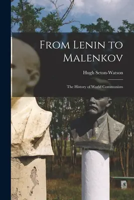 De Lenin a Malenkov; la historia del comunismo mundial - From Lenin to Malenkov; the History of World Communism