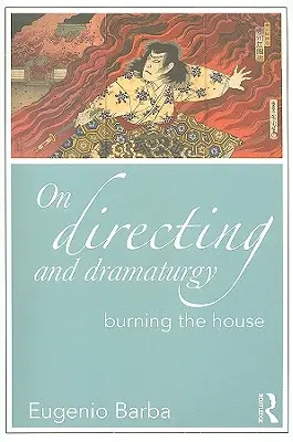 Sobre dirección y dramaturgia: Quemar la casa - On Directing and Dramaturgy: Burning the House