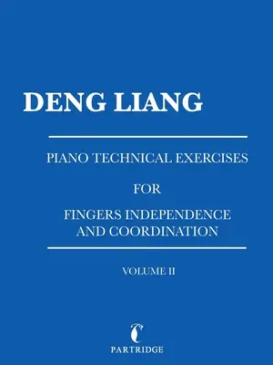 Ejercicios técnicos de piano para la independencia y coordinación de los dedos: Volumen Ii - Piano Technical Exercises for Fingers Independence and Coordination: Volume Ii