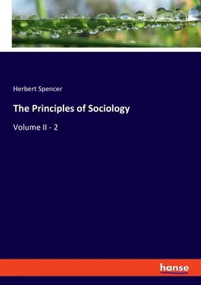 Los Principios de la Sociología: Tomo II - 2 - The Principles of Sociology: Volume II - 2