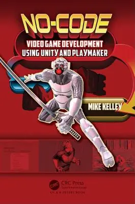 Desarrollo de videojuegos sin código con Unity y Playmaker - No-Code Video Game Development Using Unity and Playmaker