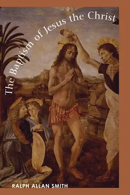 El bautismo de Jesús el Cristo - The Baptism of Jesus the Christ