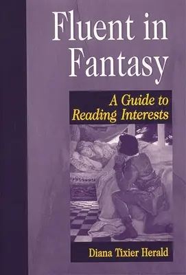 Fluido en Fantasía: Guía de intereses lectores - Fluent in Fantasy: A Guide to Reading Interests