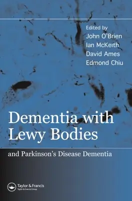 Demencia con cuerpos de Lewy: y demencia de la enfermedad de Parkinson - Dementia with Lewy Bodies: and Parkinson's Disease Dementia