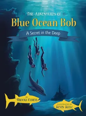 Las aventuras de Bob Océano Azul: Un secreto en las profundidades - The Adventures of Blue Ocean Bob: A Secret in the Deep