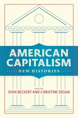 El capitalismo americano: Nuevas historias - American Capitalism: New Histories