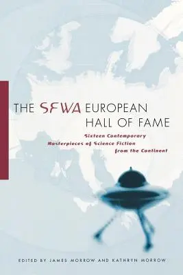 El Salón Europeo de la Fama de la SFWA: Dieciséis obras maestras contemporáneas de la ciencia ficción del continente - The SFWA European Hall of Fame: Sixteen Contemporary Masterpieces of Science Fiction from the Continent