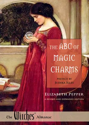 El ABC de los Encantos Mágicos: Edición revisada y ampliada - The ABC of Magic Charms: A Revised and Expanded Edition